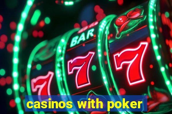 casinos with poker