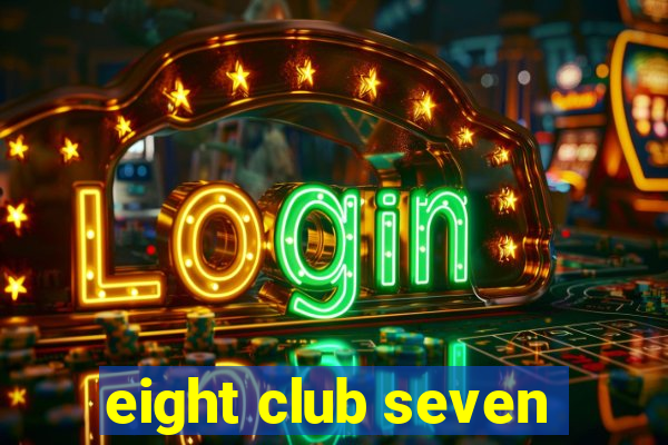 eight club seven