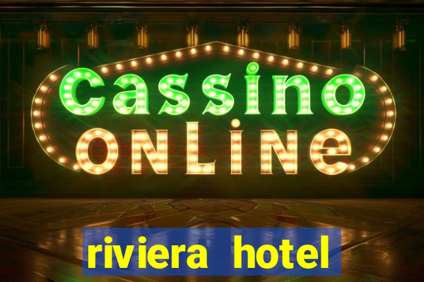 riviera hotel casino vegas