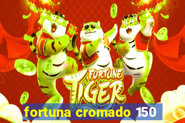 fortuna cromado 150