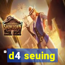 d4 seuing