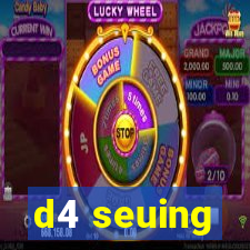 d4 seuing