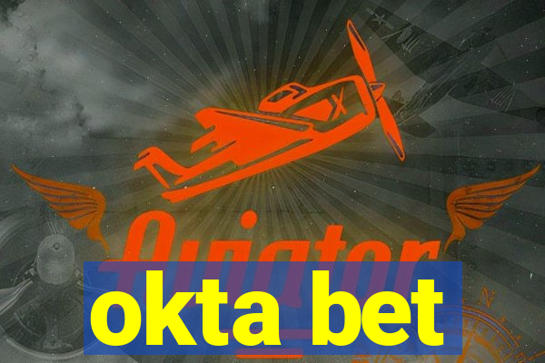 okta bet