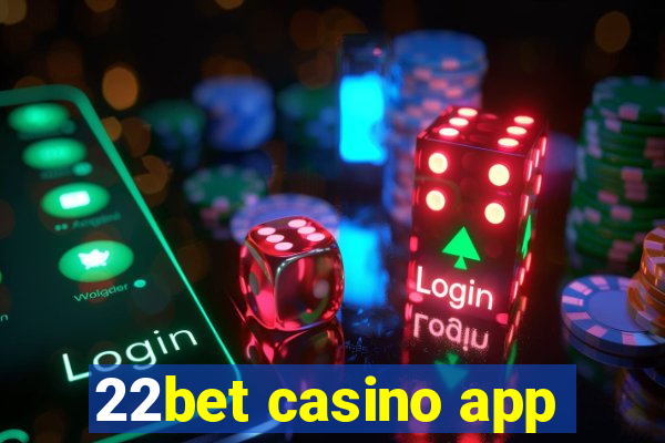 22bet casino app