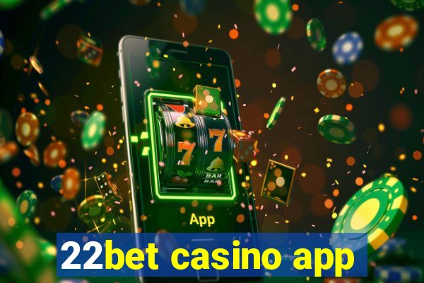 22bet casino app