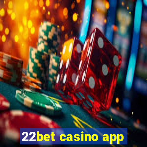 22bet casino app