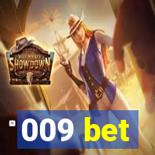 009 bet