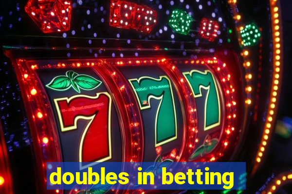 doubles in betting