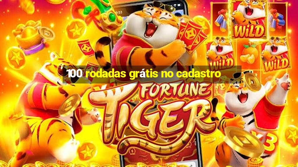 100 rodadas grátis no cadastro