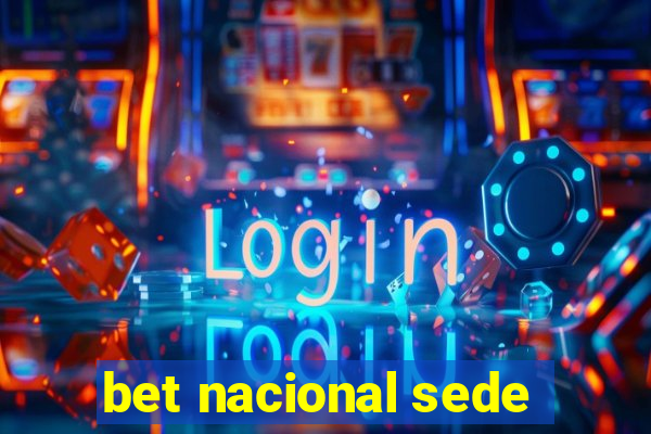 bet nacional sede