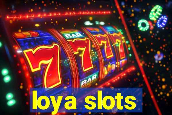 loya slots