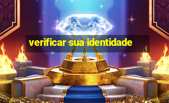 verificar sua identidade