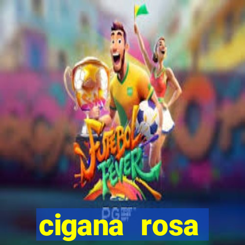 cigana rosa vermelha historia