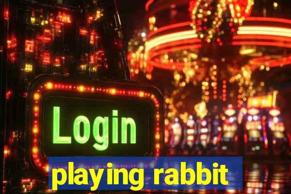 playing rabbit