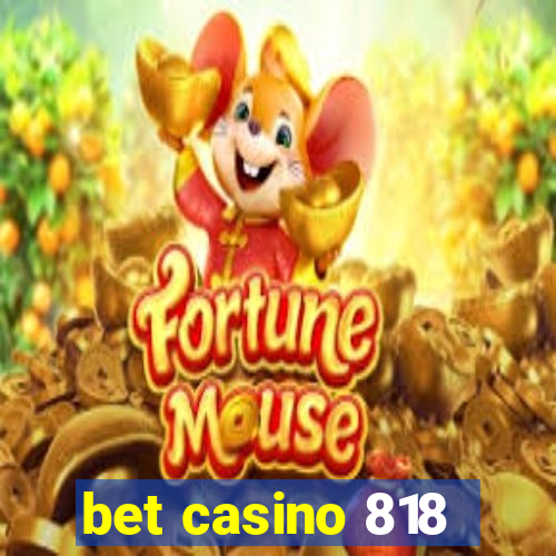 bet casino 818