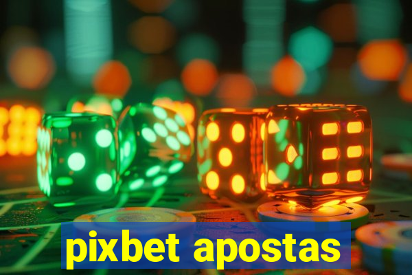 pixbet apostas