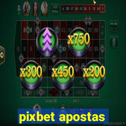 pixbet apostas