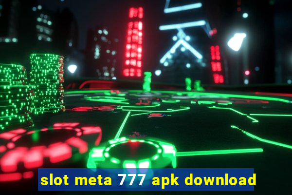 slot meta 777 apk download