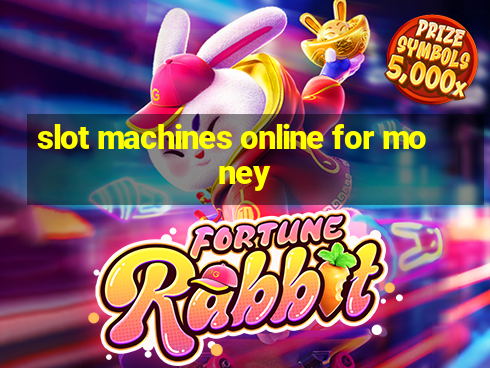 slot machines online for money