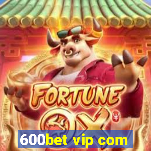 600bet vip com