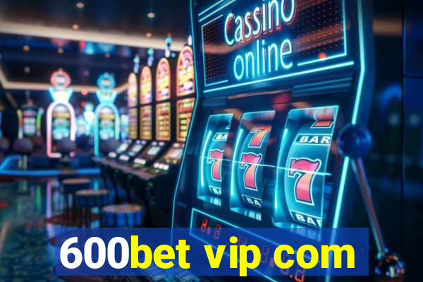 600bet vip com