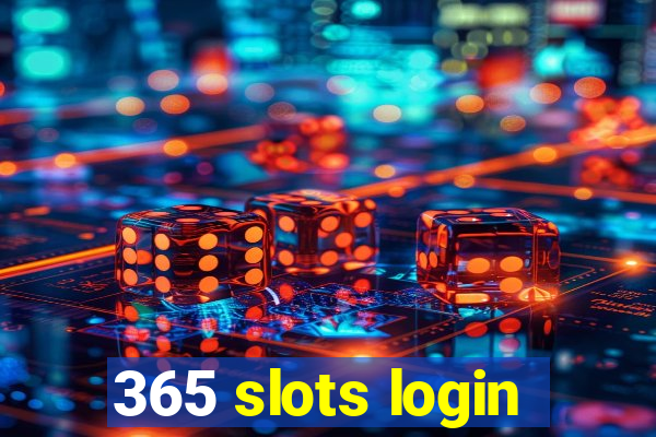 365 slots login