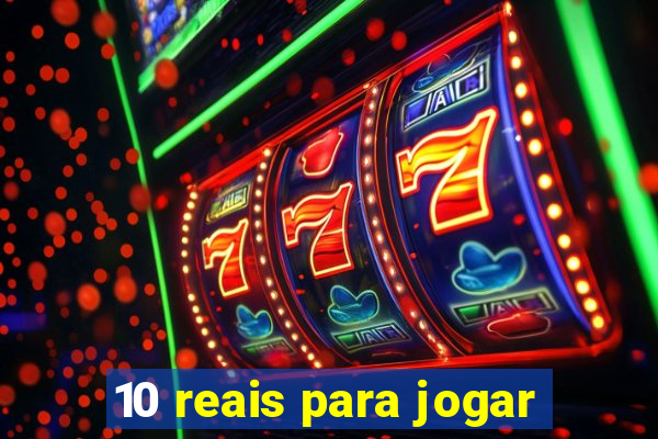 10 reais para jogar