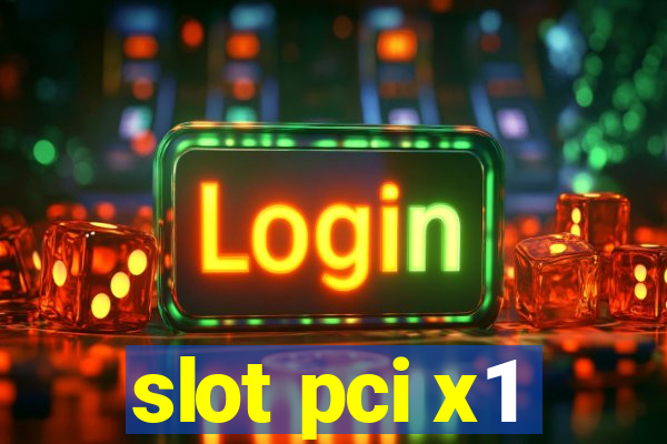 slot pci x1