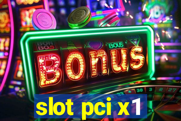 slot pci x1