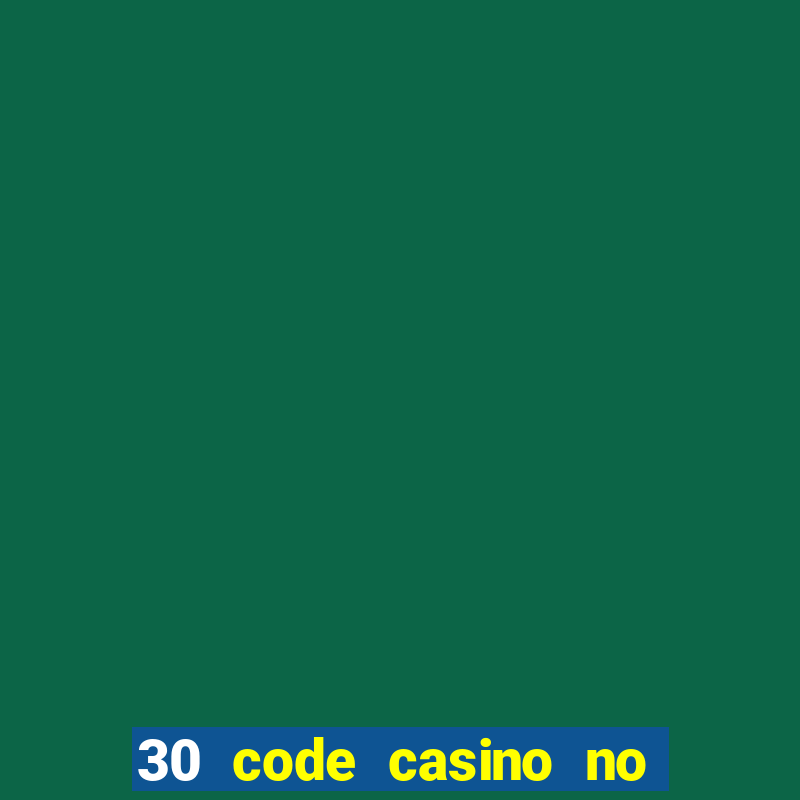 30 code casino no deposit bonus