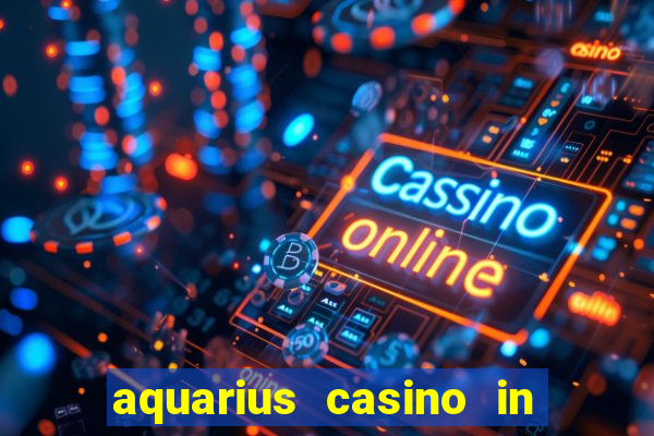 aquarius casino in laughlin nv