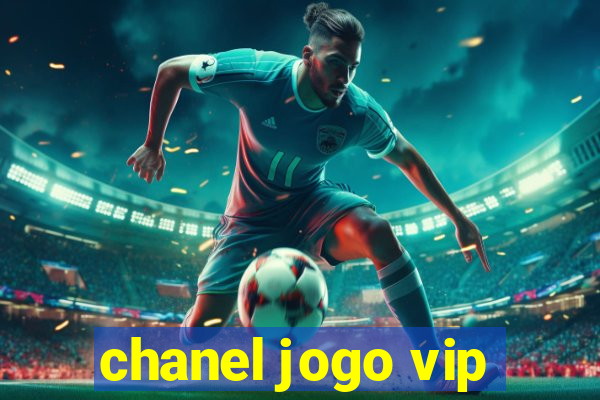 chanel jogo vip