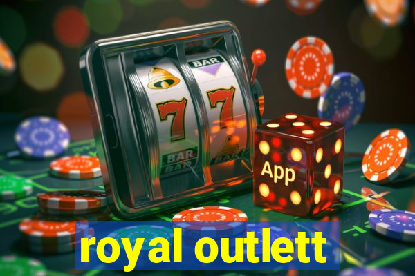 royal outlett