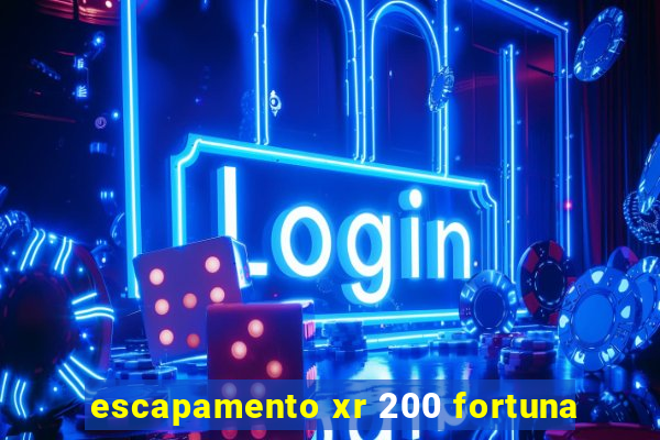 escapamento xr 200 fortuna