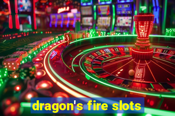 dragon's fire slots