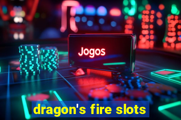 dragon's fire slots