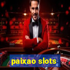 paixao slots