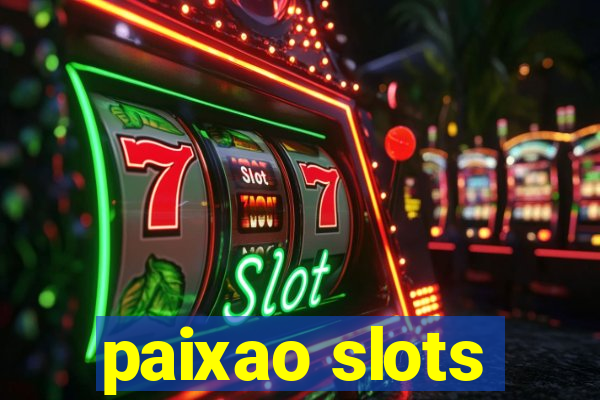 paixao slots