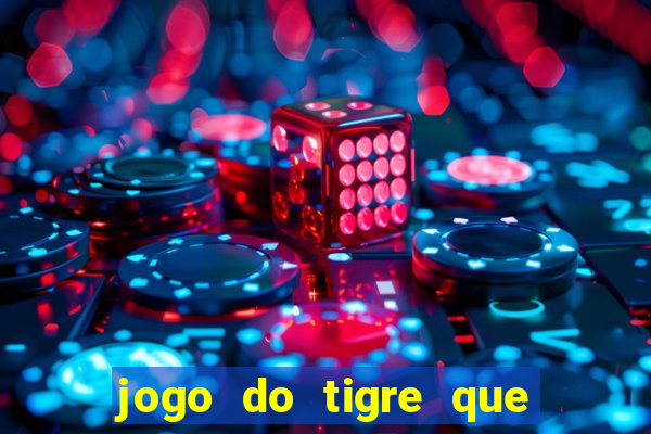 jogo do tigre que paga mais