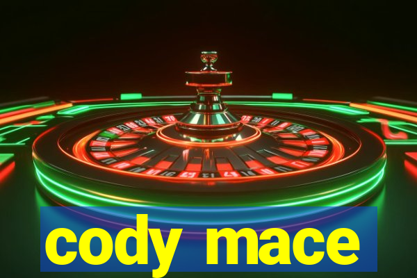 cody mace