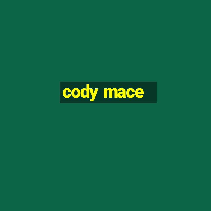 cody mace