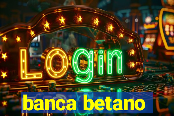 banca betano