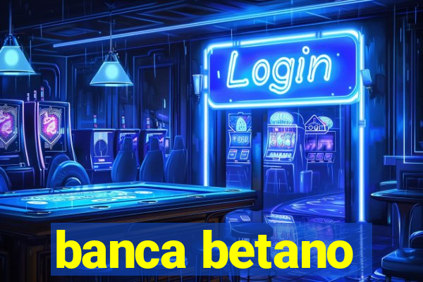 banca betano