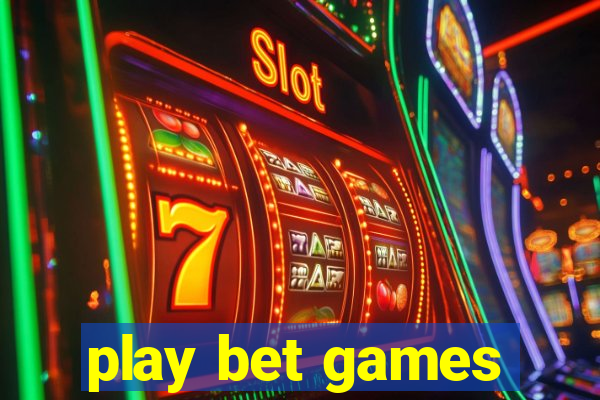 play bet games