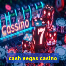 cash vegas casino