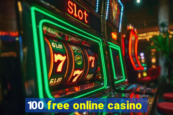 100 free online casino