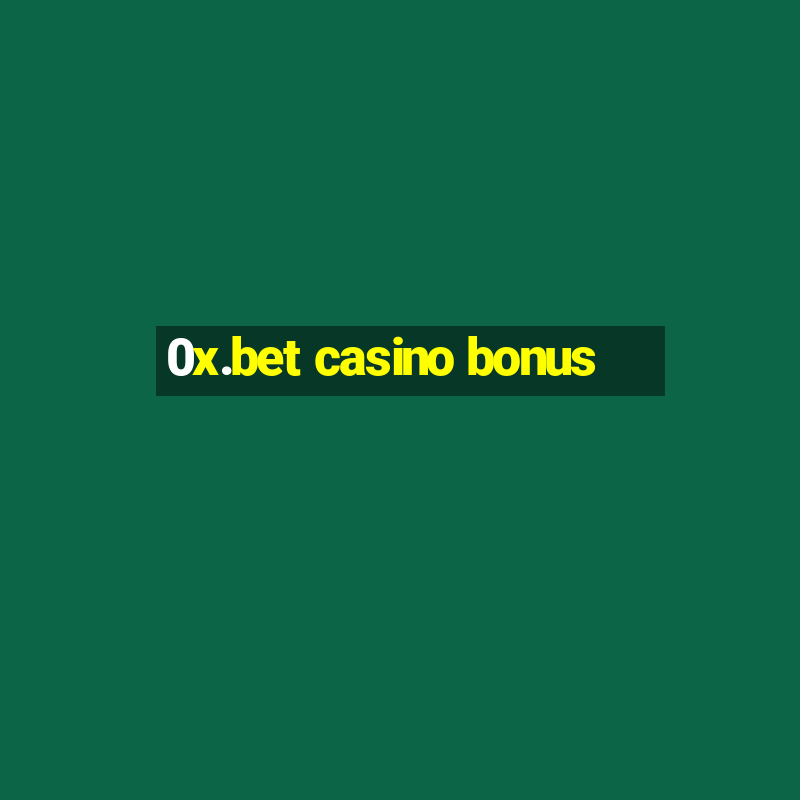 0x.bet casino bonus