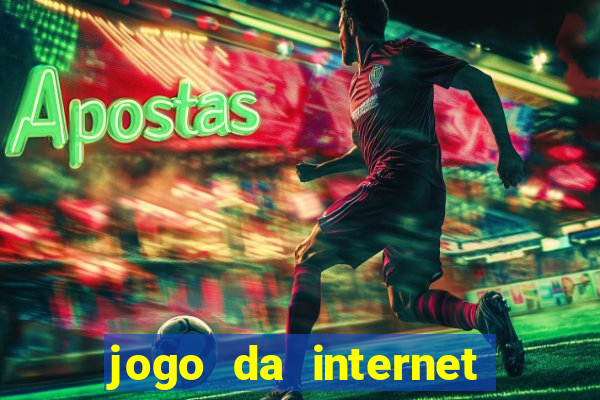 jogo da internet que ganha dinheiro