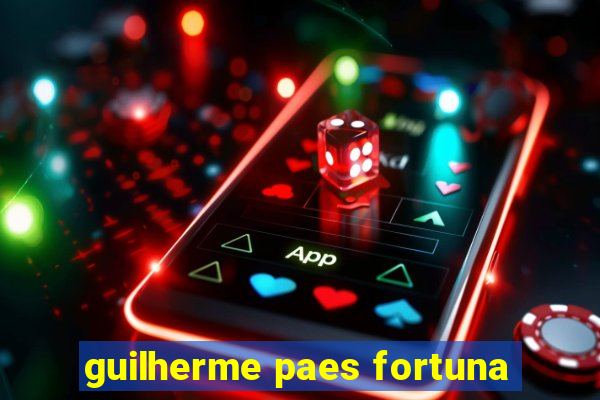 guilherme paes fortuna