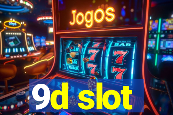 9d slot